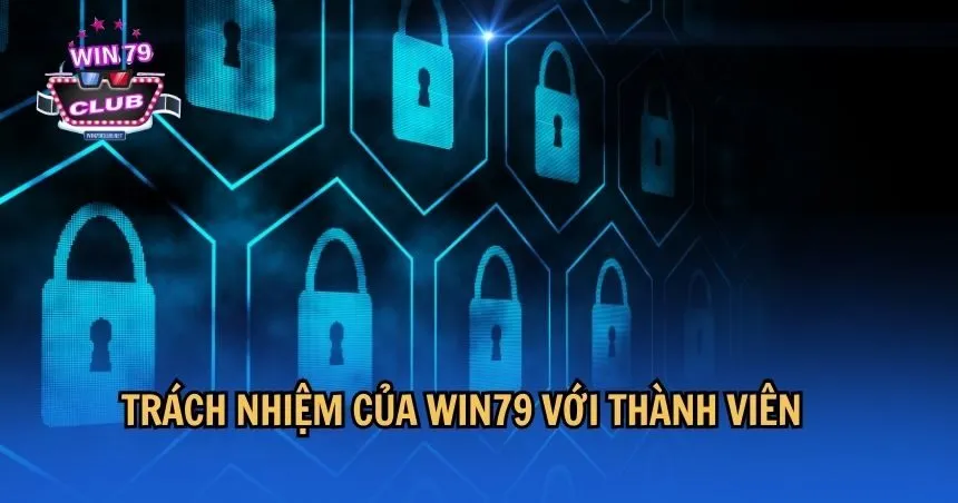 Trách nhiệm của WIN79 với thành viên