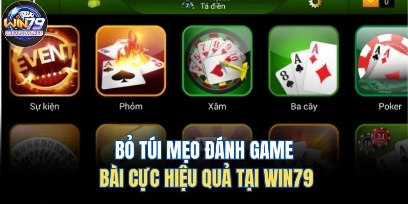 Mẹo chơi game bài Win79 hiệu quả tăng tỷ lệ thắng Mẹo chơi game bài Win79 hiệu quả tăng tỷ lệ thắng