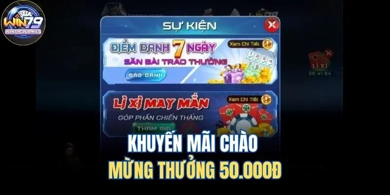 Khuyến mãi Win79 chào mừng thưởng 50.000đ tháng 5/2026 Khuyến mãi Win79 chào mừng thưởng 50.000đ tháng 5/2026